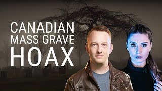 The Canadian Mass Grave Hoax [upl. by Aenet]