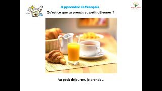 Apprendre le français  Au petit déjeuner je prends [upl. by Naras551]