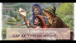 Il giardino segreto audiolibro Capitolo XX Vivrò per sempre [upl. by Goldarina]