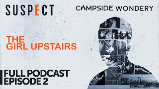 Episode 2 The Girl Upstairs  Suspect  Full Podcast Episode [upl. by Byrle65]