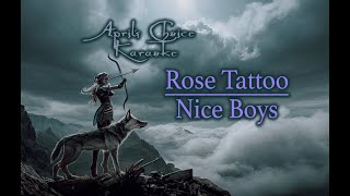 Rose Tattoo  Nice Boys  Karaoke Instrumental with Lyrics  Aprils Choice Karaoke [upl. by Lladnyk904]