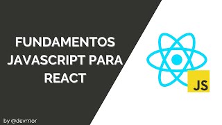 Fundamentos de Javascript moderno  JavaScript para React  Fernando Guerrero [upl. by Cristal]