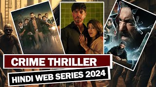 Top 5 New Crime Thriller Hindi Web Series 2024 [upl. by Junie]