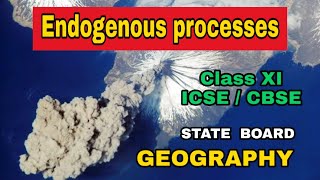 Endogenous process ICSE CBSEGEOGRAPHYClassXI [upl. by Gans606]