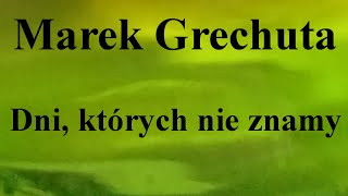 Marek Grechuta  Dni których nie znamy  na okrągło przez 1 godzinę [upl. by Anahir541]