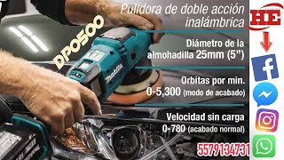 La mejor Pulidora Automotriz a Batería doble acción MAKITA DP0500 [upl. by Ytinirt]