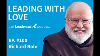 Leading with Love with Richard Rohr [upl. by Cown737]