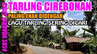 TARLING CIREBONAN 2024 COCOK DI PUTAR SAAT KERJA  TARLING VIRAL ENAK DIDENGAR LAGU PILIHAN [upl. by Waverley]