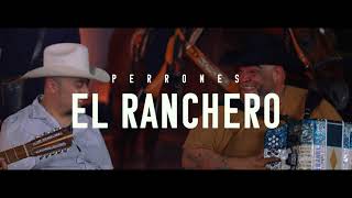 El Ranchero  Perrones [upl. by Aynnat]