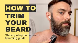 Ultimate Guide to Trimming Your Beard at Home [upl. by Aarika144]