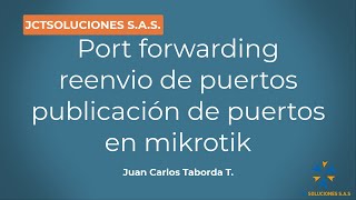 Configuración de reenvió de puertos  Port Forwarding en mikrotik [upl. by Perron]