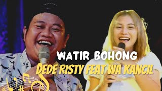 WATIR BOHONG Voc DEDE RISTY Feat WA KANCIL I LIVE MANGGUNG ONLINE [upl. by Nilo]