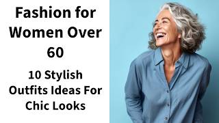 Fashion for Women Over 60 Stylish Outfits and Tips for Fabulous Looks [upl. by Ammamaria]