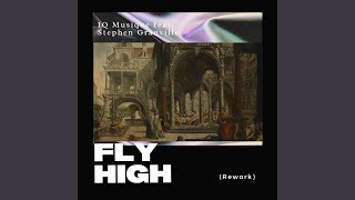 Fly High feat Stephen Granville Rework Mix [upl. by Marucci832]