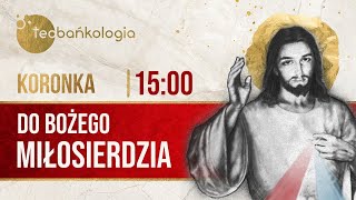 Koronka do Bożego Miłosierdzia Teobańkologia 2809 Czwartek [upl. by Thackeray]