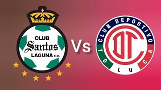 Partido de fútbol Santos Laguna vs Toluca México Liga MX hoy En Vivo 2024 [upl. by Zelma]