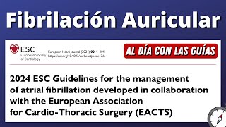 Nueva Guía Fibrilación Auricular  ESC 2024 aldíaconlasguías [upl. by Brunn]