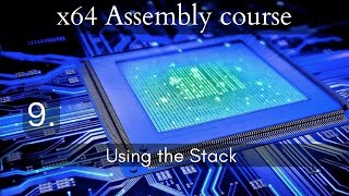 x64 Assembly course 9 Using the Stack [upl. by Amalea]