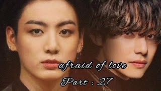 Afraid of love part  27 Taekook ff  💜 [upl. by Yenettirb]