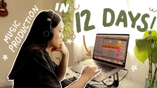 I Learn How to Produce Music in 12 DAYS [upl. by Idell]