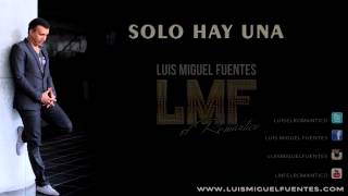 SOLO HAY UNA  Luis Miguel Fuentes Video Lirycs [upl. by Leilah]