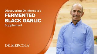 Discovering Dr Mercolas Fermented Black Garlic Supplement [upl. by Sirk]