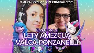 Entrevista con Lety Amezcua y Valca Ponzanelli MLPNuevaGen MLP10AñosLatam [upl. by Ayanej378]