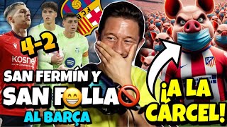 🚨😂¡REVIENTAN AL BARCELONA EN PAMPLONA Y LOS DE LAS MASCARILLAS DEL ATLETI A LA CÁRCEL [upl. by Sirk124]