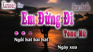 Karaoke Em Đừng Đi Tone Nữ  Nhạc Hoa Lời Việt  song nhien karaoke [upl. by Ayekat]