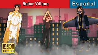 Señor Villano  Mr Villain in Spanish  SpanishFairyTales [upl. by Nyleaj818]