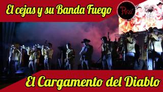 El cargamento del diablo  El Cejas y su Banda Fuego Oficial RW En VIVO Estreno 2017 [upl. by Der665]