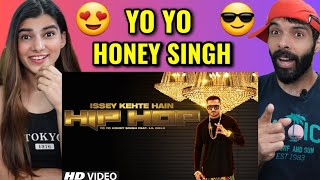 Official Issey Kehte Hain Hip Hop Full Video Song  Yo Yo Honey Singh Reaction [upl. by Yzus]