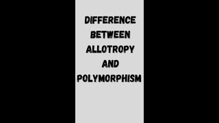 Difference Between Allotropy and Polymorphism [upl. by Lelah]