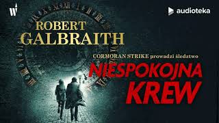 Robert Galbraith quotNiespokojna krewquot  audiobook [upl. by Faxen35]