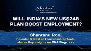 CNA Singapore Shantanu Rooj on Indias US24B Employment Boost Plan [upl. by Maidie12]