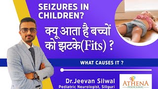 Seizures In Children ll क्यू आता है बच्चों को Fits convulsion ll Dr Jeevan ll Pediatric Neurologist [upl. by Sualokin]