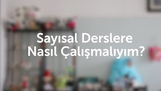 Sayısal Derslere Nasıl Çalışmalıyım [upl. by Allwein]