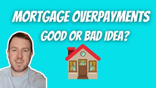 Are Mortgage Overpayments a Good or Bad Idea [upl. by Nawek]