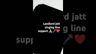 Landlord jatt singing line support 🎤❤️ [upl. by Aihseyk535]