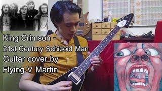 King Crimson  21st Century Schizoid Man  Guitar cover by Flying V Martin [upl. by Tessi682]