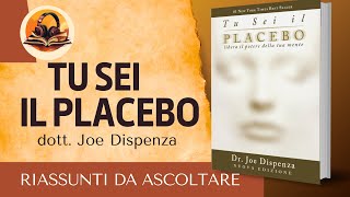 RIASSUNTO DI TU SEI IL PLACEBO DR JOE DISPENZA [upl. by Ahsekam]