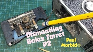 Dismantling Bolex Turret P2 [upl. by Amelita]