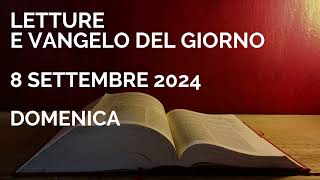 Letture e Vangelo del giorno  Domenica 8 Settembre 2024 Audio letture della Parola Vangelo di oggi [upl. by Galang646]