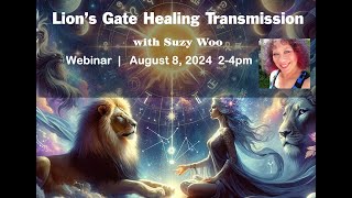 888 Lions Gate Healing and Activation w Suzy Woo [upl. by Hennebery]