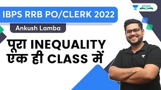 पूरा INEQUALITY एक ही CLASS में  IBPS RRB POCLERK 2022  Ankush Lamba  Bankers Hub [upl. by Vala646]