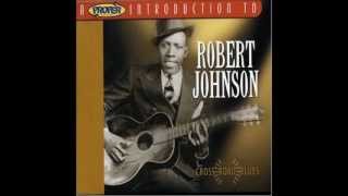 Cross Road Blues  Robert Johnson 1936 [upl. by Afira]