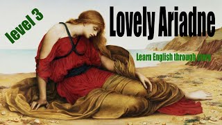 Lovely Ariadne  Level 3 Learn English Through Story [upl. by Iain]