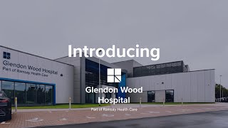 Introducing Glendon Wood Hospital Kettering [upl. by Inama811]