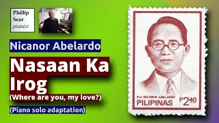 Nicanor Abelardo  Nasaan Ka Irog as piano solo [upl. by Helban491]