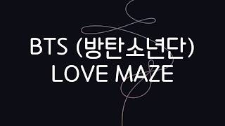 BTS 방탄소년단  LOVE MAZE  가사 한국어 [upl. by Thacher]